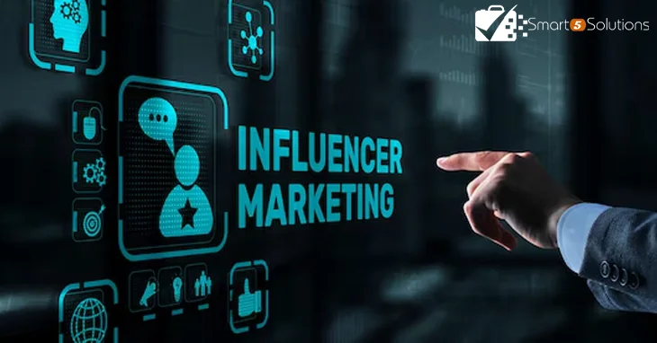 The power of influential marketing and how to generate results: Blog Image |Smart 5 Solutions